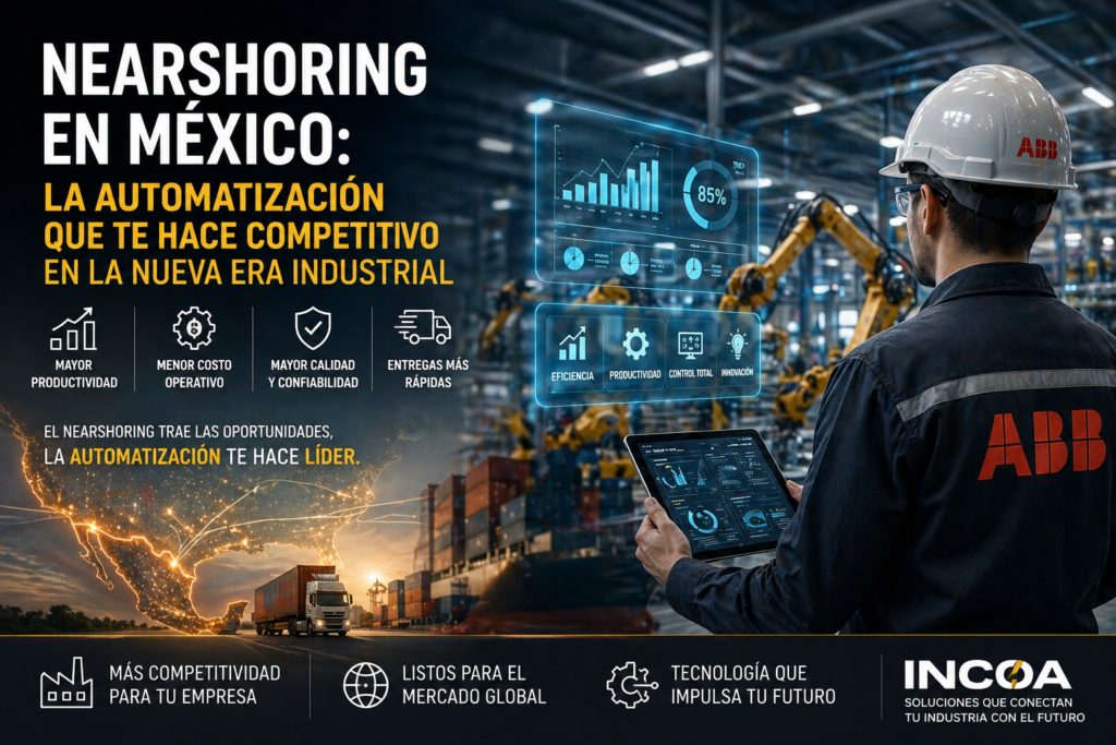 el Nearshoring Está Impulsando la Automatización Industrial en México